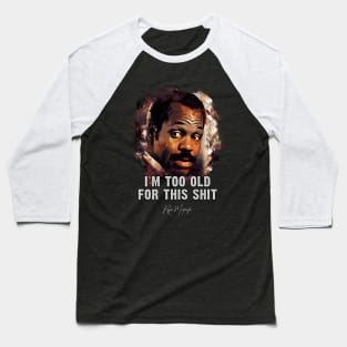 Danny Glover as Roger Murtaugh Baseball T-Shirt